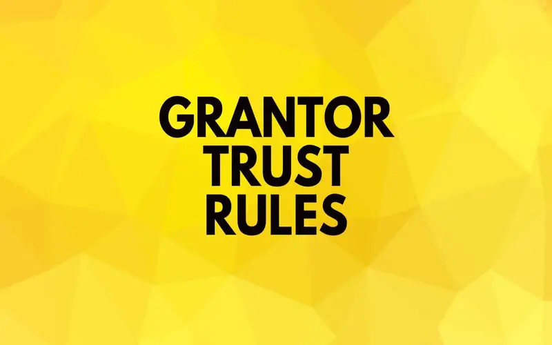 File Photo: Grantor Trust Rules: What They Are and How They Work