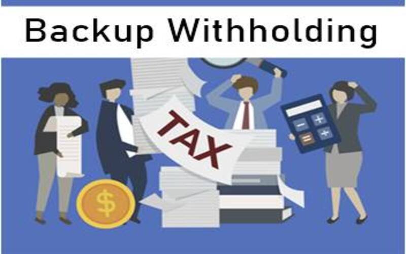 Backup Withholding: Definition, How It Works, and Who Is Subject