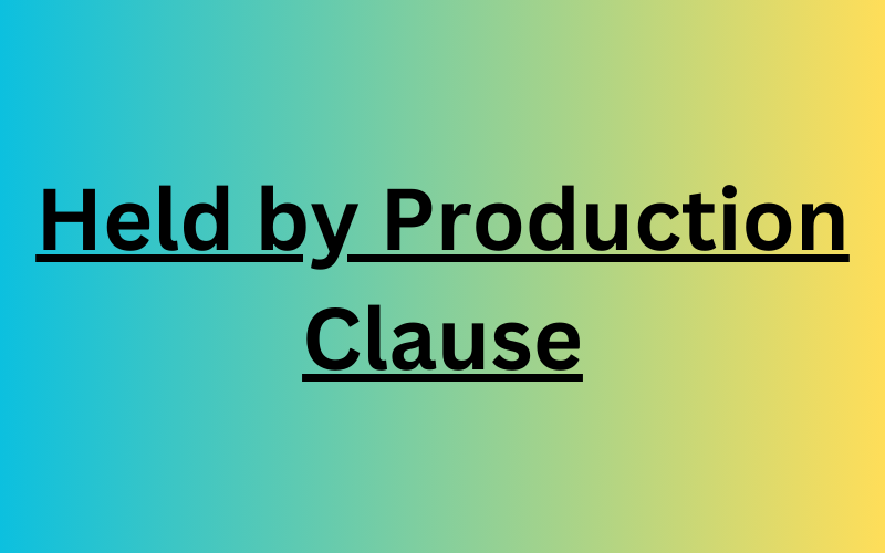 File Photo: Held-By-Production Clause: What It is, How It Works