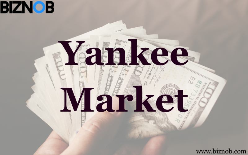 File Photo: Yankee Market: What It Means, How It Works