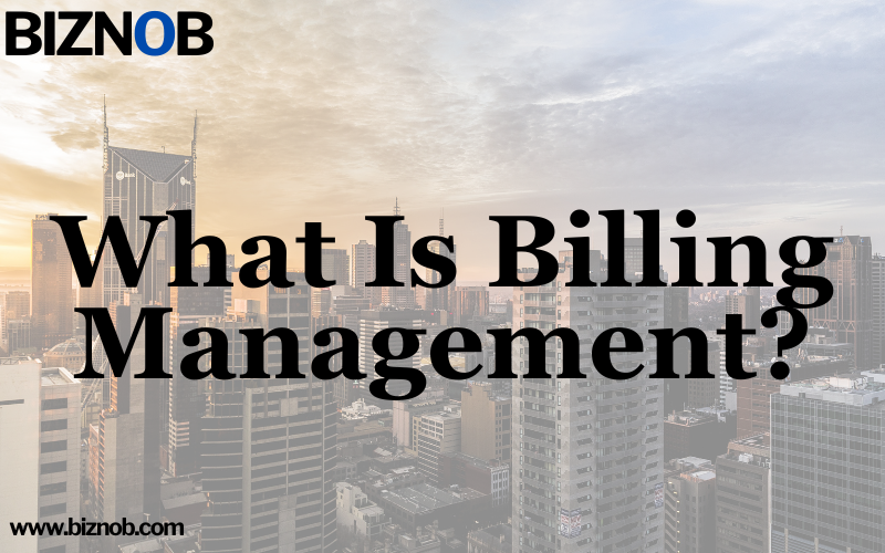 File Photo; What Is Billing Management?